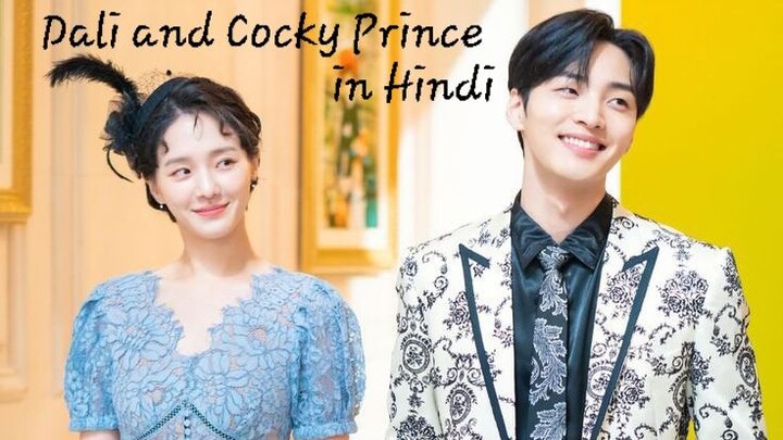 Dali and Cocky Prince episode 13 in Hindi