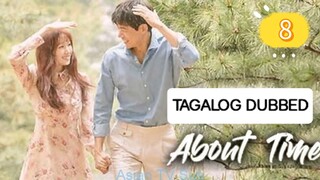ABOUT TIME EP8 TAGALOG DUBBED