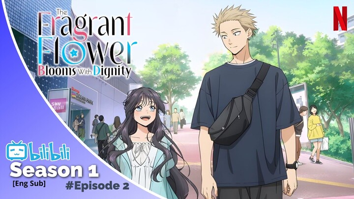 The Fragrant Flower Blooms With Dignity || Eng Sub || Season 1 Episode 2 ( Kaoru Hana Rin To Saku )