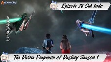 [ EPISODE 26 ] The Divine Emperor of Destiny - 1080p Super Duper HD Sub Indo