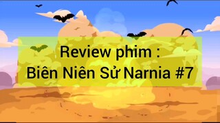 Review phim :Biên Niên Sử Narnia #7