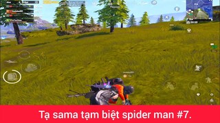 Tạ sama tạm biệt spiderman p7