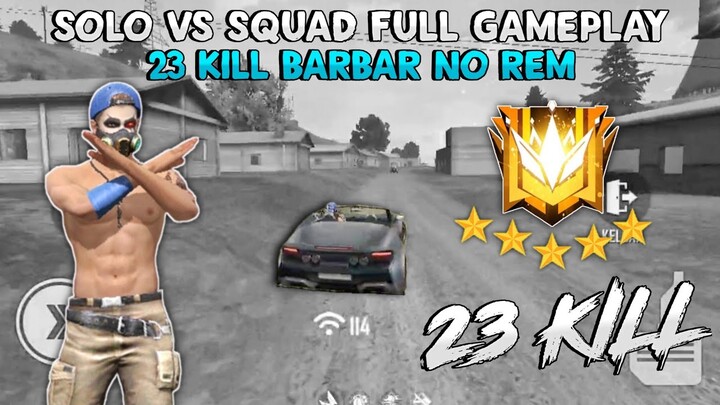 23 KILL SOLO VS SQUAD?! BARBAR NO REM SEBELUM UPDATE - FREE FIRE INDONESIA