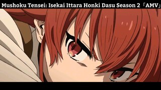Mushoku Tensei: Isekai Ittara Honki Dasu Season 2「AMV」Hay Nhất