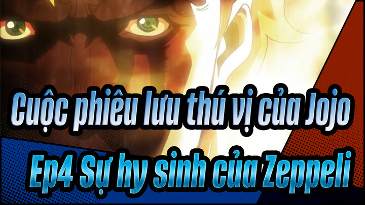 [Cuộc phiêu lưu thú vị của Jojo I]Ep4 Sự hy sinh của Zeppeli