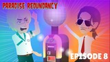 Paradise Redundancy Episode 8: Dancing Ball Beginning
