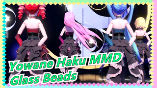 [Yowane Haku MMD] Miku/Teto/Luka/Kagamine Rin/Kagamine Len/IA [Glass Beads]