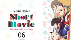 Final Episode_Lycoris Recoil Freinds and Thieves (Eng_Sub)