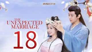 The Unexpected Marriage ep 18 (sub indo)