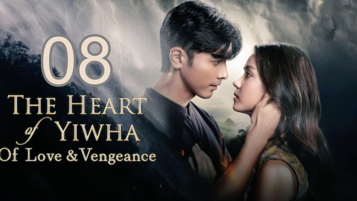 The Heart of Yiwha; Of Love & Vengeance - Episode 8 [Eng Sub]