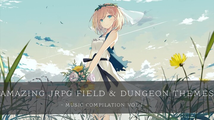 Amazing JRPG Field & Dungeon Themes ~ Music Compilation - Vol I