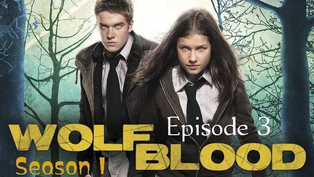 WOLFBLOOD S1E3: Family Ties