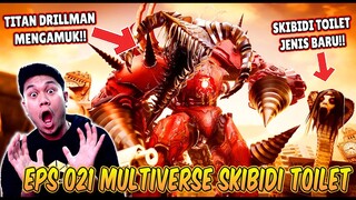 EPISODE BARU 021 SKIBIDI TOILET MULTIVERSE! TITAN DRILLMAN UPGRADE MENYERANG SEMUA SKIBIDI TOILET