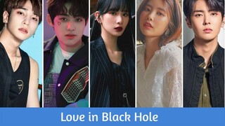"Love in Black Hole" Upcoming K-Drama 2021 | Lee Han Gyul, Seola, Lee Jae Yoon, Doha, Ki Hee Hyun
