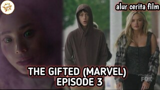 Alur Cerita Film THE GIFTED (MARVEL) - EPISODE 3