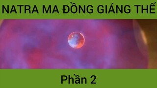 Natra ma đồng giáng thế #2