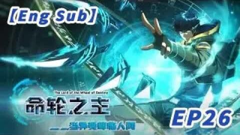 【Việt sub】Chúa Tể Bánh Xe Số Mệnh! Khi Biến Cố ập Đến Nhân Gian | Tập 26