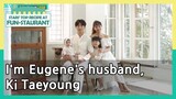 I'm Eugene's husband, Ki Taeyoung (Stars' Top Recipe at Fun-Staurant) | KBS WORLD TV 210525
