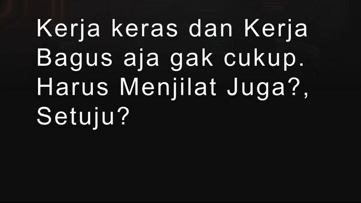 KERJA KERAS GAK CUKUP !?!