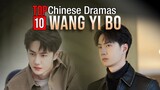 Top 10 Wang Yi Bo Drama List | Wang YiBo Drama Series Eng Sub