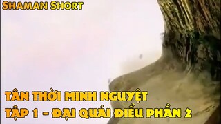 TÂN THỜI MINH NGUYỆT TẬP 1 - ĐẠI QUÁI ĐIỂU PHẦN 2