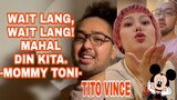 WAIT LANG, WAIT LANG ! MAHAL DIN KITA❤ -MOMMY TONI FOWLER- | TITO VINCE | TORO FAMILY | TONI FOWLER