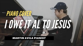 I owe it all to Jesus   |   Jimmy Swaggart   |   Martin Avila Piano Cover
