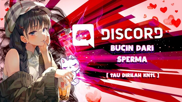 DISCORD INDONESIA - TAU DIRILAHH KNTL 🙃