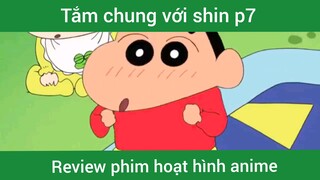 Tắm chung với shin p7