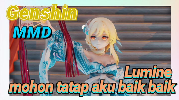 [Genshin, MMD] Lumine, mohon tatap aku baik-baik