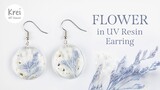 Flower in UV Resin -  Earring