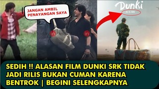 HEBOH SEKALIGUS BIKIN SEDIH, FILM SRK DUNKI TIDAK JADI DIRILIS BUKAN CUMAN KARENA BENTROK TAPI KAREN