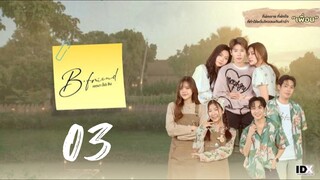 [ENGSUB] B-FRIEND SERIES (2025) EP.03