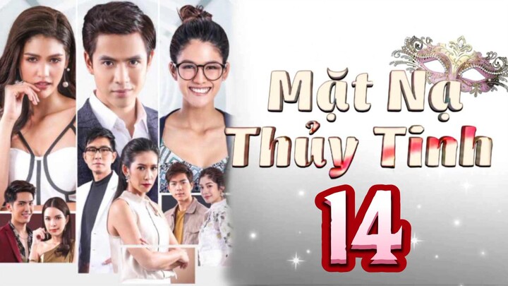 Phim Thái Lan | MẶT NẠ THỦY TINH - Tập 14 [Lồng Tiếng]