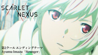 【毎週木曜放送・配信中】SCARLET NEXUS 第2クール｜ノンテロップエンディング｜Ayumu Imazu「Stranger」