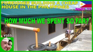 V355 - Pt 77 FOREIGNER BUILDING A CHEAP HOUSE IN THE PHILIPPINES - Retiring in South East Asia vlog