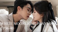 [ซับไทย] ทฤษฎีรัก หล่อหลอมด้วยใจเธอ (White Moonlight Playbook) EP36-40