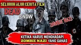 ZOMBIE INI SANGAT BERBAHAYA || RECAP FILM DEAD SNOW |SELURUH ALUR CERITA FILM DEAD SNOW