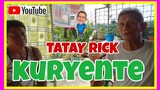 TATAY RICK:KURYENTE