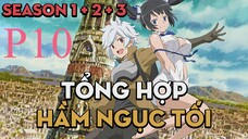 Tóm Tắt "Hầm Ngục Tối" | " P10" | AL Anime