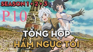 Tóm Tắt "Hầm Ngục Tối" | " P10" | AL Anime