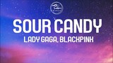 Lady Gaga, BLACKPINK - Sour Candy (Lyrics)
