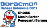 Doraemon Bahasa Indonesia full 2 episode seru Mesin Barter Pengganti Barang & Nobita Eleven