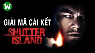 Chuyện Gì Đã Xảy Ra Trong SHUTTER ISLAND (Đảo Kinh Hoàng) ?