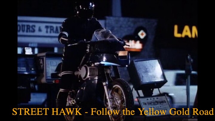 STREETHAWK - Follow the Yellow Gold Road