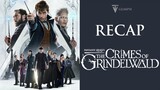 Fantastic Beasts: The Crimes of Grindelwald | Recap