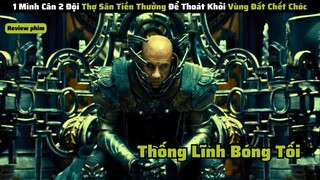 1 Mình Anh Trọc Cân 2 Đội Thợ Săn Tiền Thưởng Để Thoát Khỏi Vùng Đất Chết Chóc| review Phim: Riddick