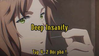 Deep Insanity_Tập 4-2 Đội phó !