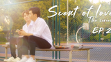 ซีรี่ย์ "Scent of Love" (กลิ่นของความรัก) EP2 mithbangkok