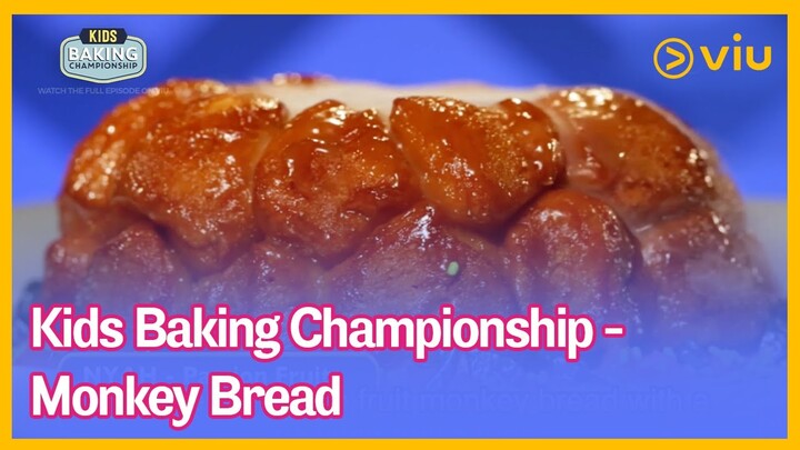 How To Make Monkey Bread | Kids Baking Championship | Viu